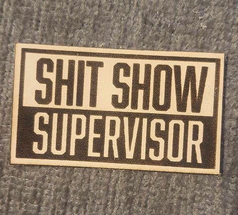 SHIT SHOW SUPERVISOR