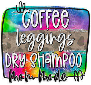 Coffee Leggings Dry Shampoo Mom Mode