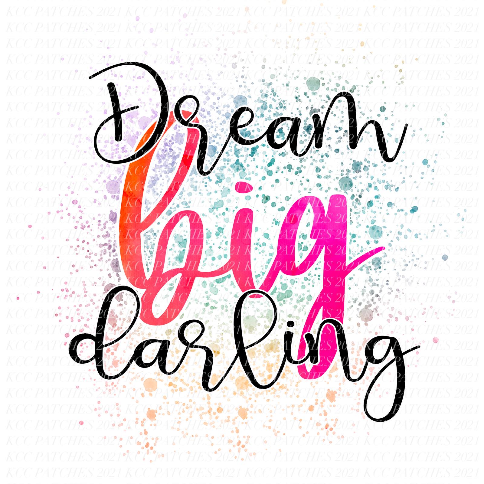 Dream Big Darling