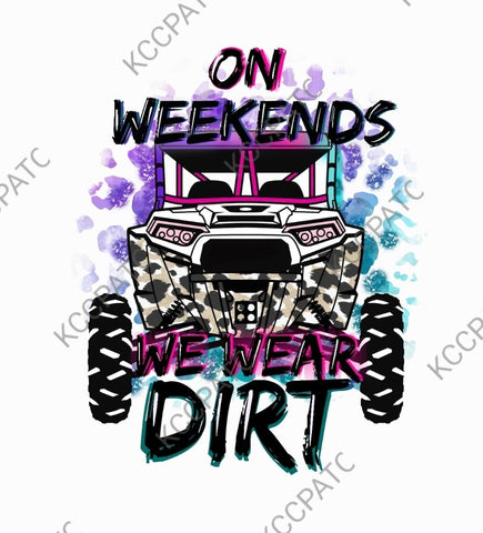 On Weekends We Wear Dirt