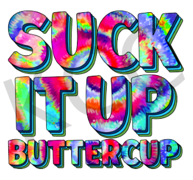 Suck It Up Buttercup