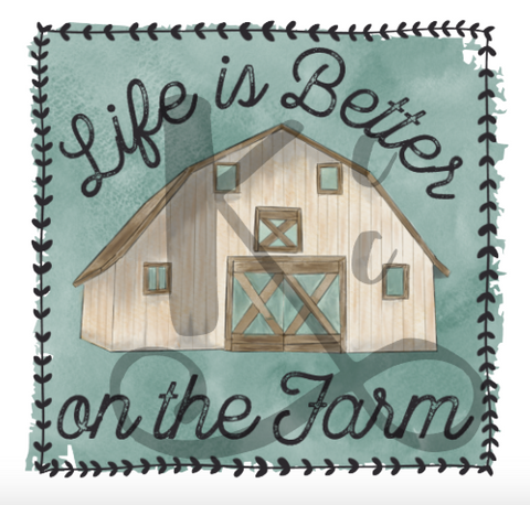 Life Is Better At The Farm