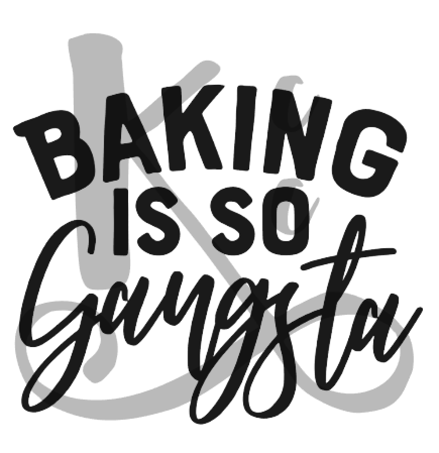 Baking Is So Gangsta