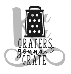 Graters Gonna Grate