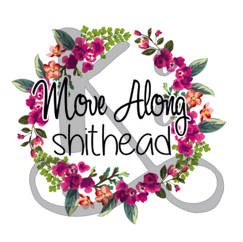 Move Along Shithead