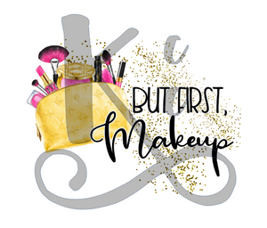 But First, Makeup