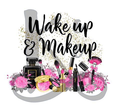 Wake Up & Makeup