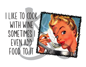 I Like To Cook With Wine