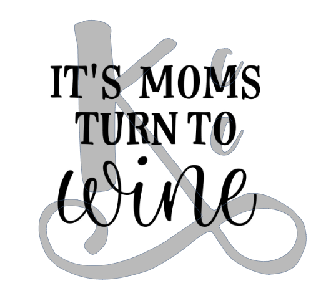 It's Moms Turn To Wine