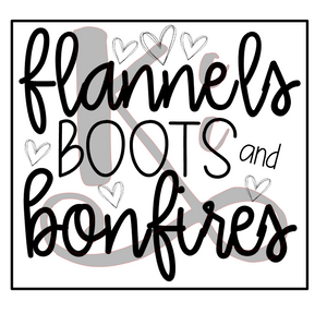 Flannels Boots And Bonfires