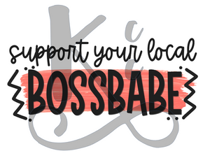 Support Your Local Boss Babe