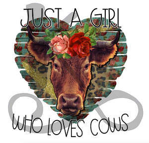 Just A Girl Who Loves Cows