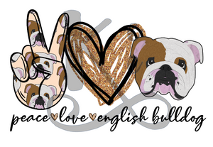 Peace Love Bulldog