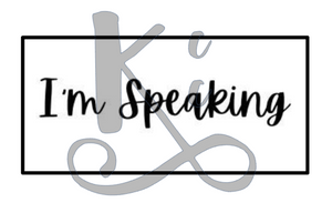 I'm Speaking