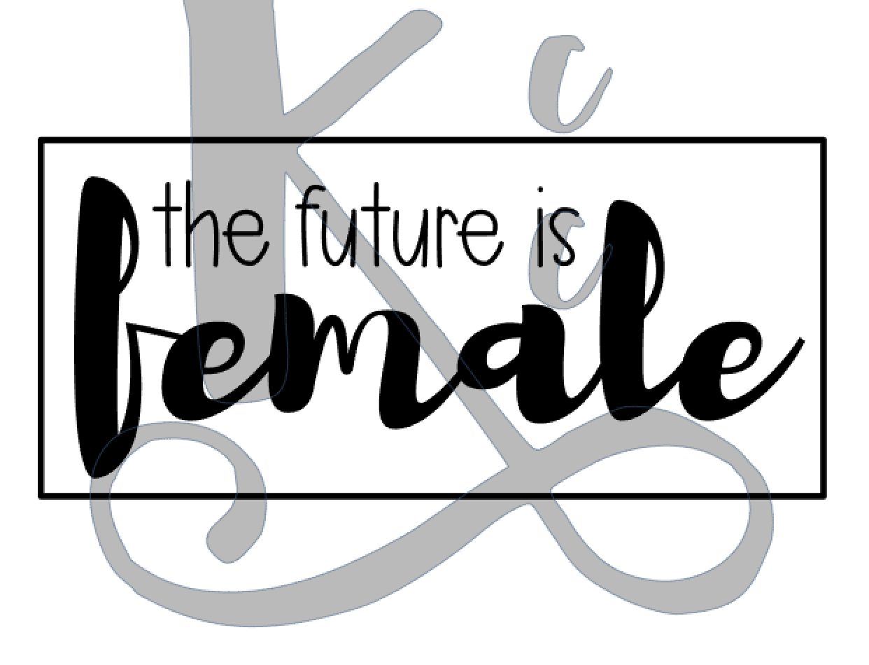 The Future  Is Female