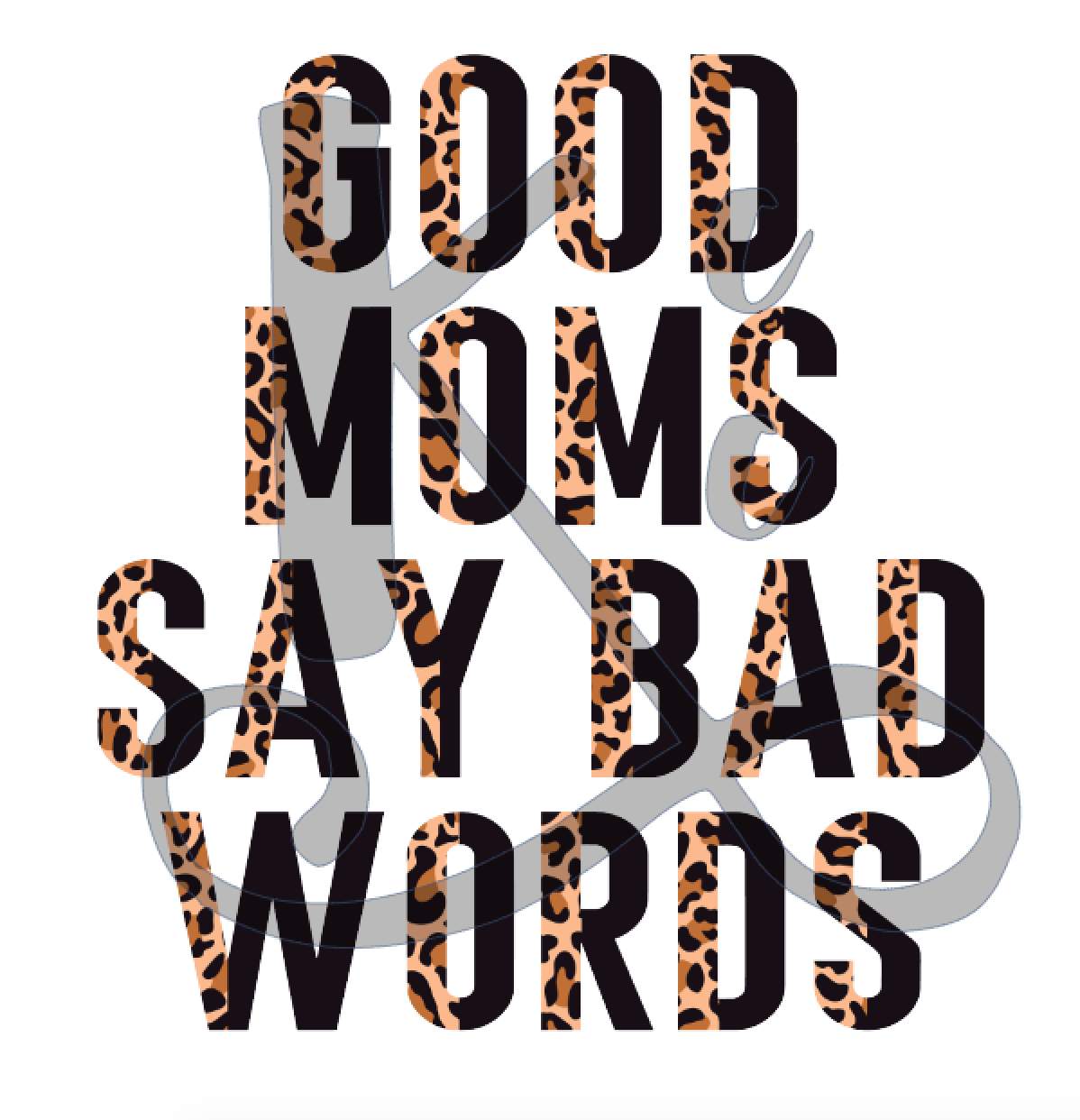 Good Moms Say Bad Words