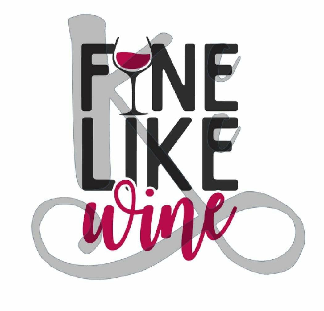 Fine Like Wine
