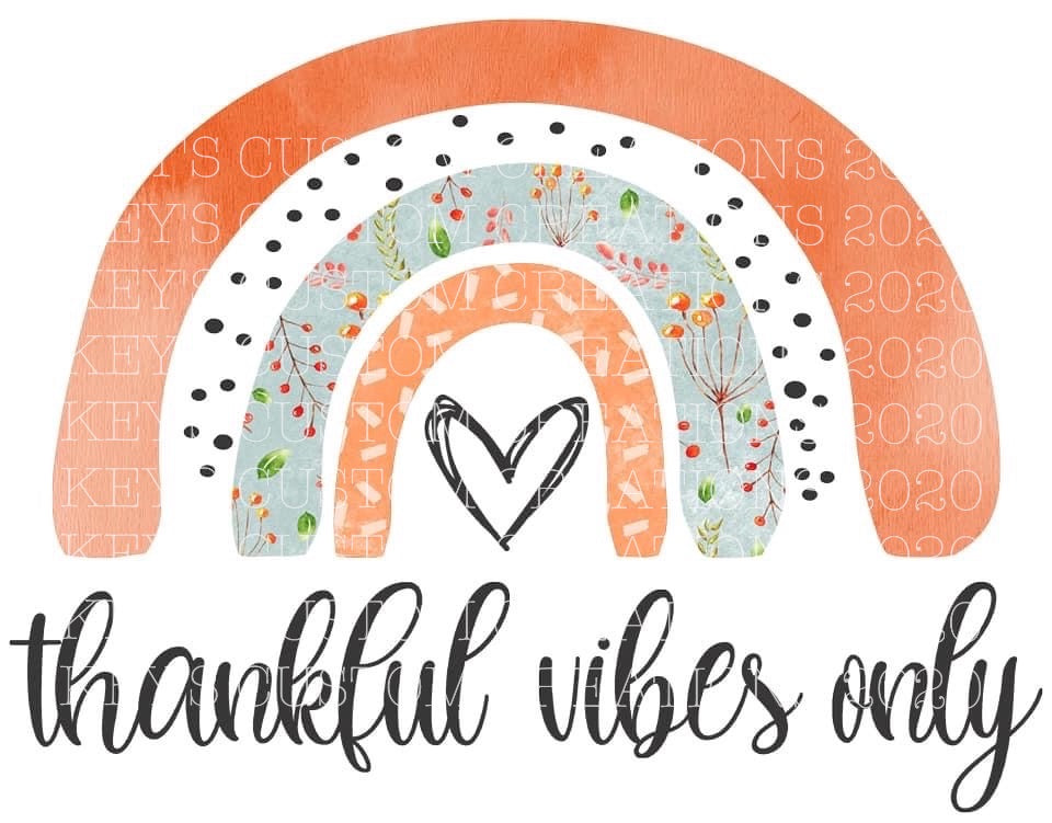 Thankful Vibes Only/Rainbow Design