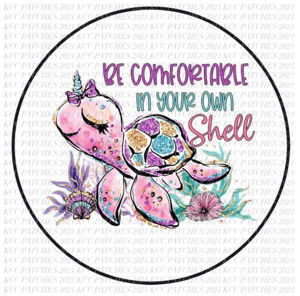 Be Comfortable In Your Own Shell