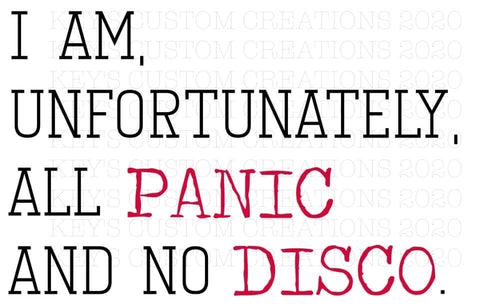 I Am All Panic No Disco