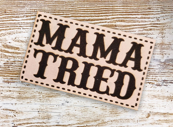 Mama Tried Leather Patch