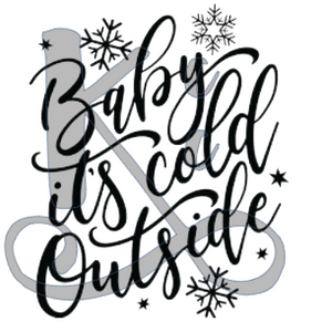 Baby It's Cold Outside