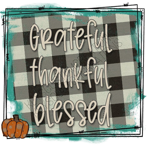 Grateful Thankful Blessed