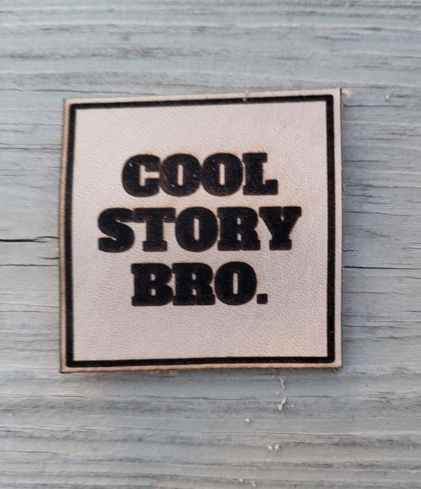 Cool Story Bro Leather Patch