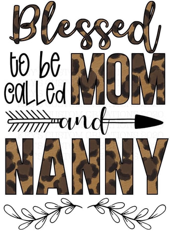 Blessed To Be Called Mom And Nanny