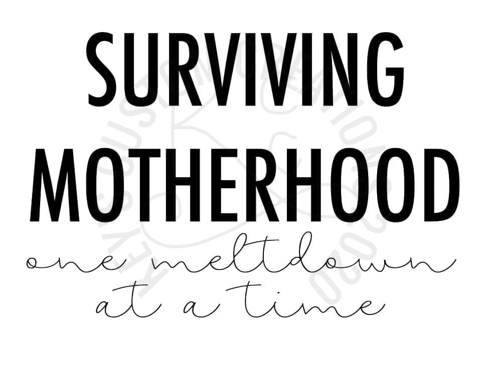 Surviving Motherhood