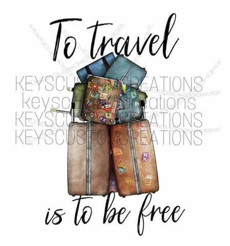 To Travel is to be Free