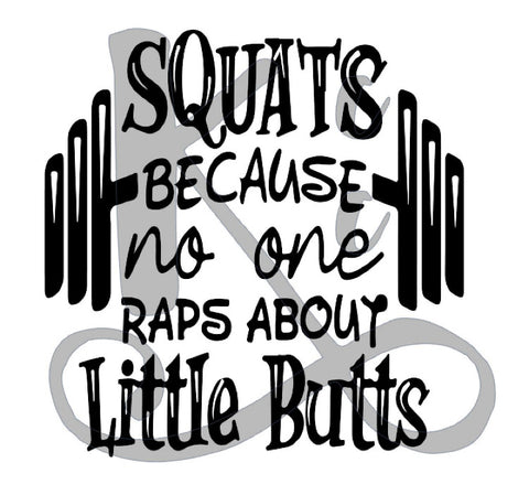 Squats because No One Raps about Little Butts