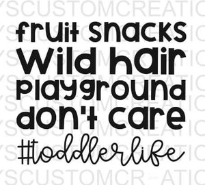 Fruit Snacks, Wild Hair, Don't Care