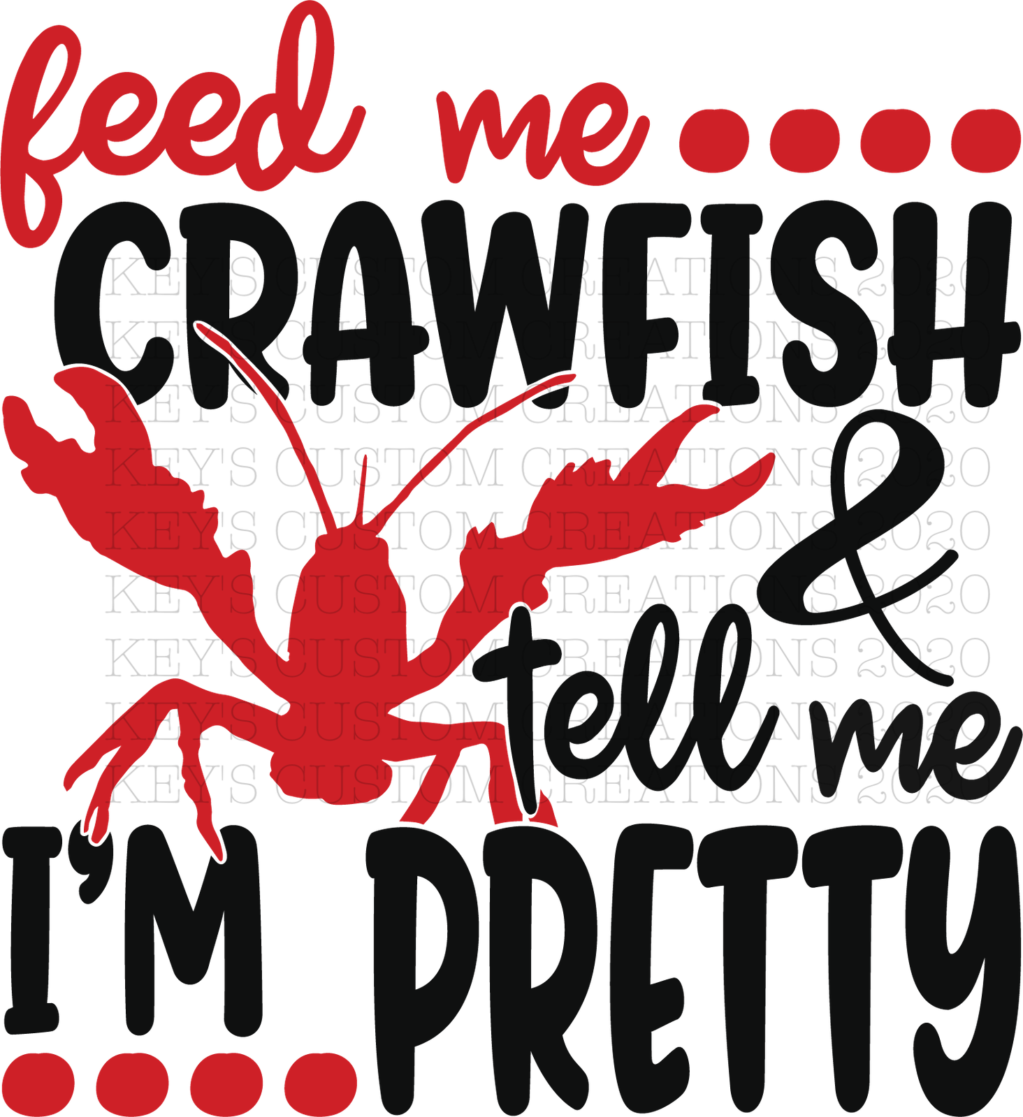 Feed Me Crawfish & Tell Me I'm Pretty