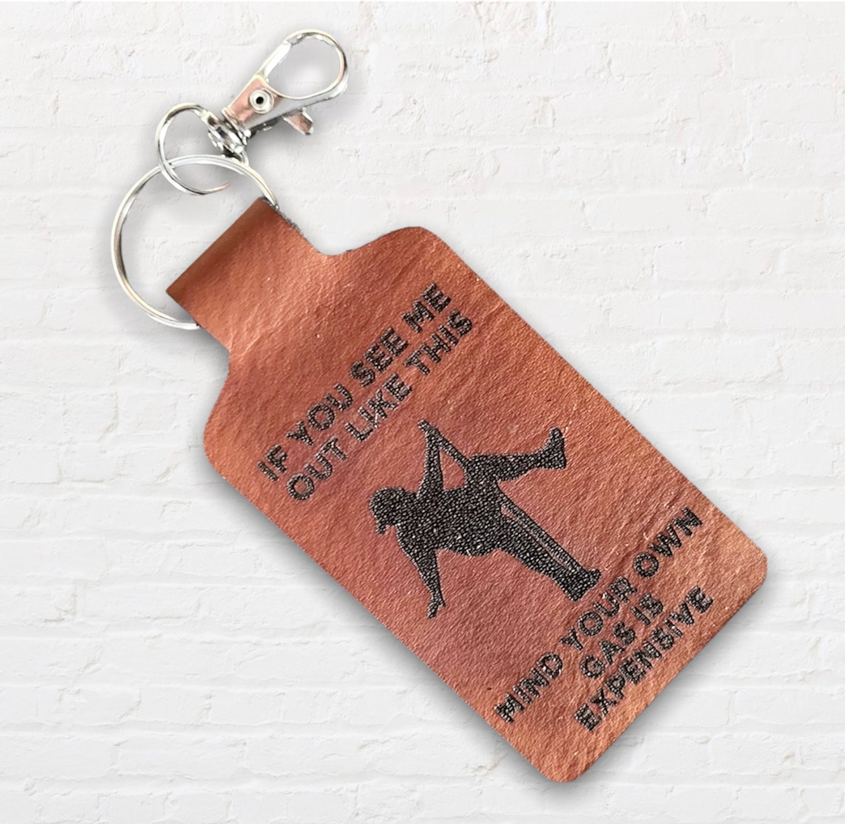 Gas Is Expensive Leather Keychain