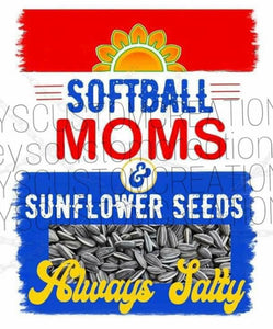 Softball/Baseball Mom's and Sunflower Seeds