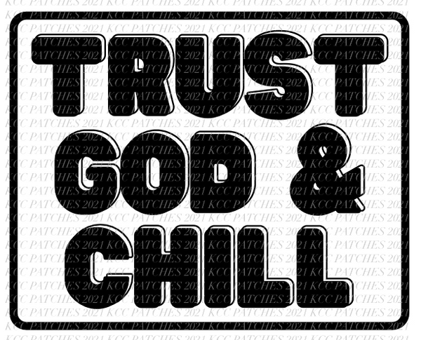 Trust God & Chill