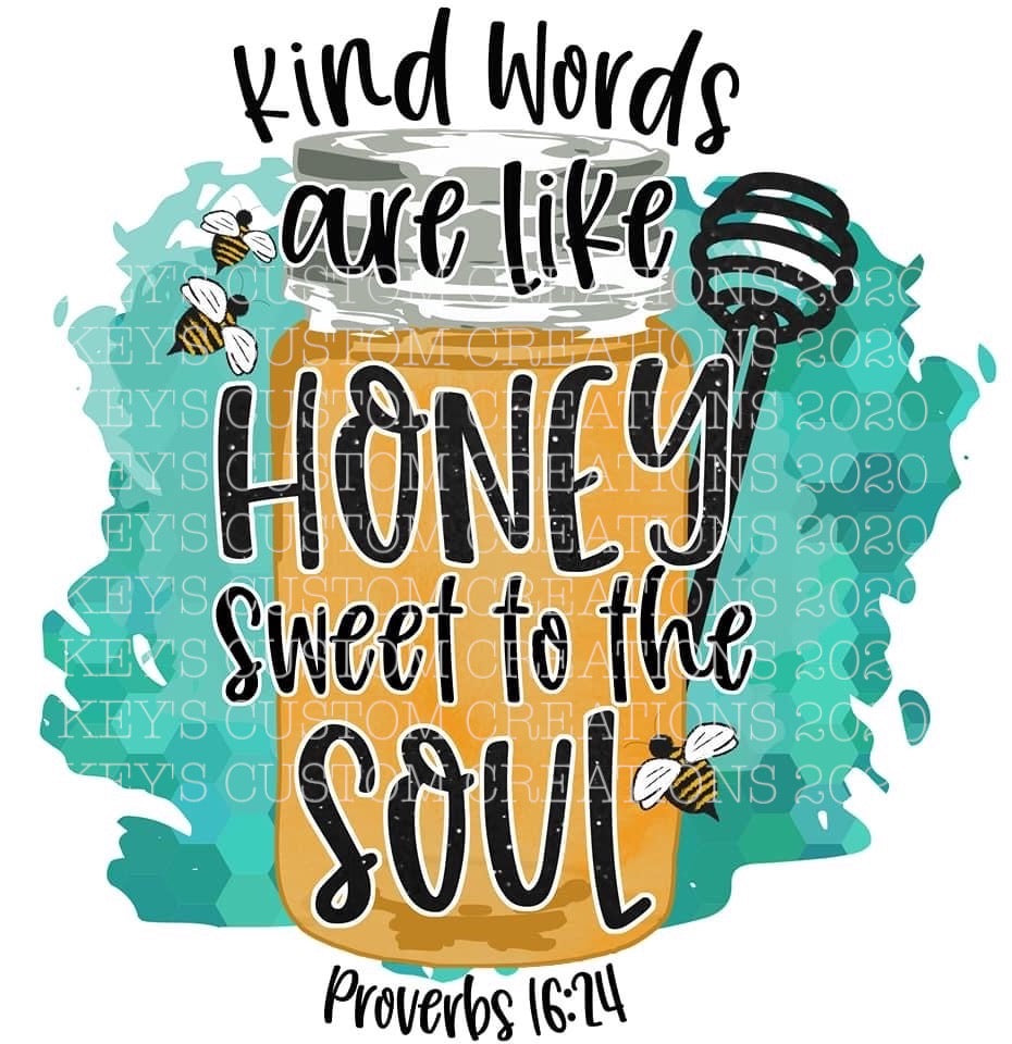 Kind Words Are Like Honey