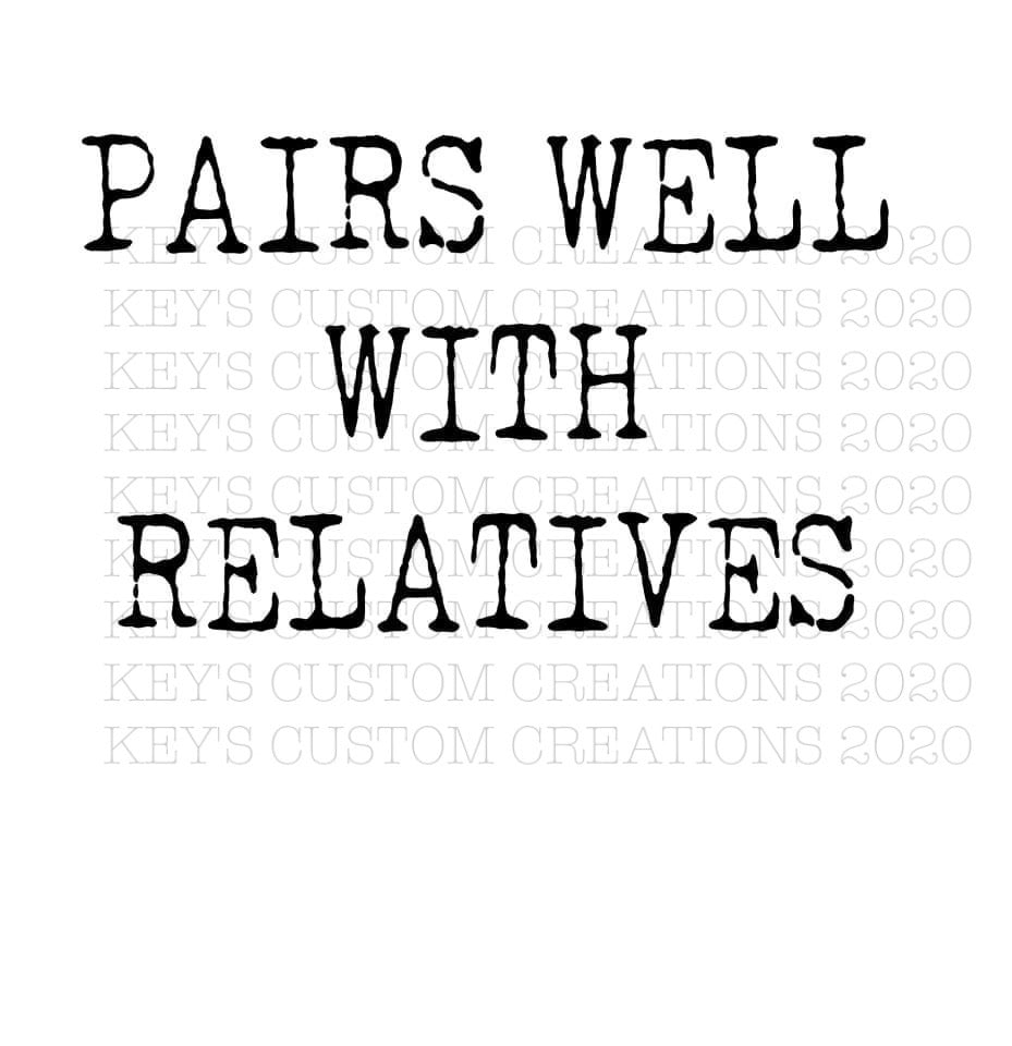 Pairs Well With Relatives