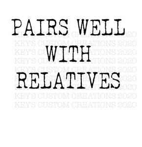Pairs Well With Relatives