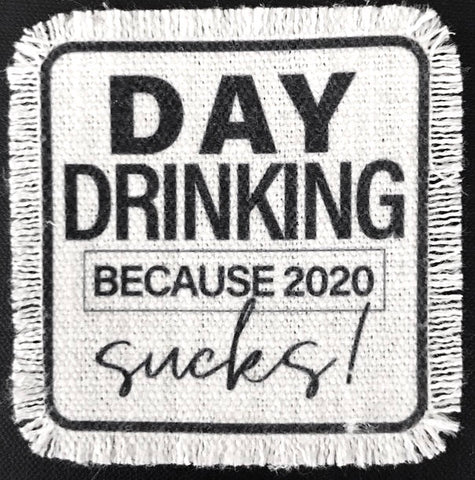 Day Drinking B/c 2020 Sucks