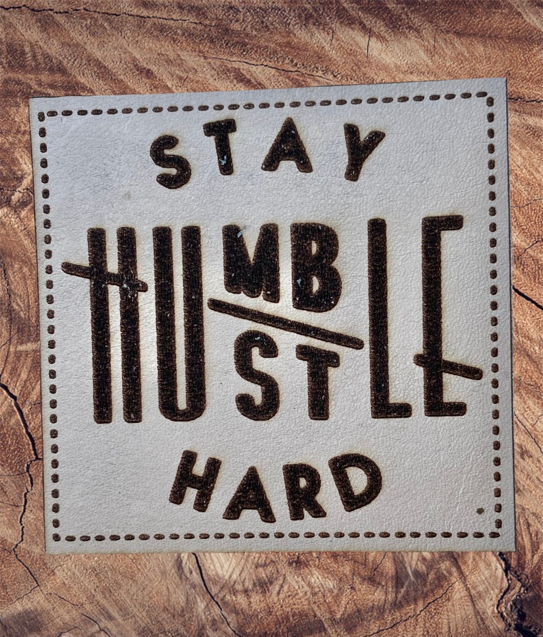 Stay Humble Hustle Hard Leather Patch