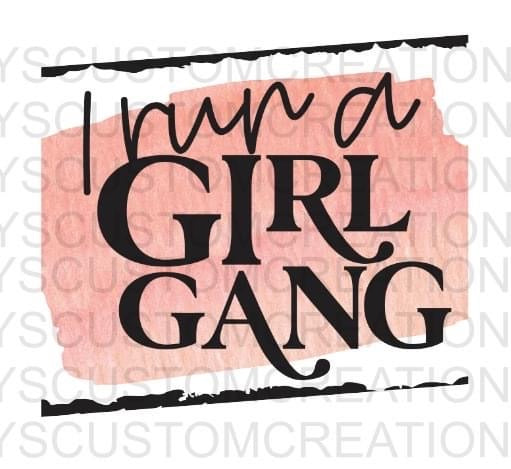 I Run A Girl Gang