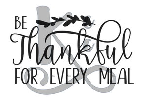 Be Thankful For Every Meal