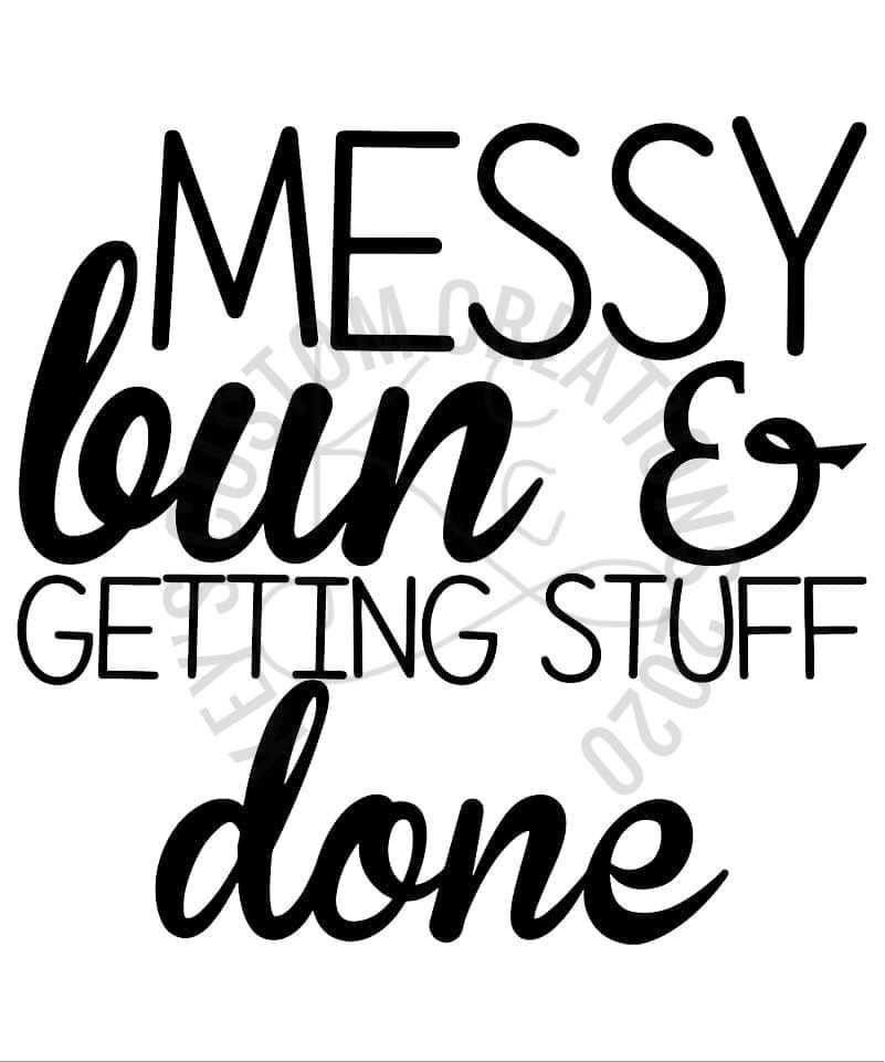 Messy Bun & Getting Stuff Done