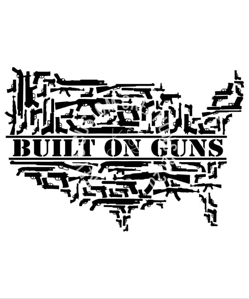 Built On Guns