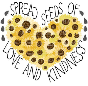 Spread Seeds Of Love And Kindness