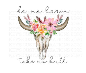 Do No Harm Take No Bull