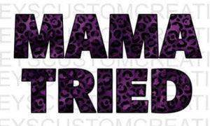 Mama Tried (purple leopard)