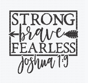Strong Brave Fearless Joshua 1:9